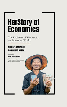 HerStory of Economics: The Evolution of Women in the Economic World HerStory of Economics: The Evolution of Women in the Economic World