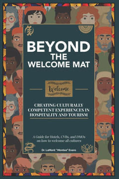 Beyond the Welcome Mat: Creating Culturally Competent Experiences in Hospitality and Tourism