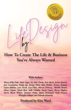 Life By Design: How To Create The Life and Business You've Always Wanted Life By Design: How To Create The Life and Business You've Always Wanted