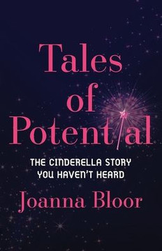 Tales of Potential: The Cinderella Story You Haven't Heard