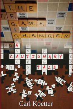 The Game Changer: A Cautionary Tale The Game Changer: A Cautionary Tale