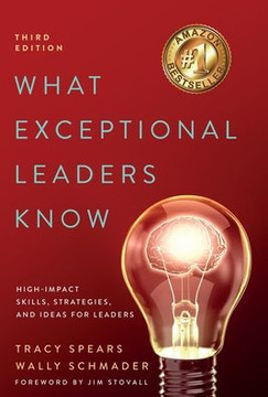 What Exceptional Leaders Know: High-Impact Skills, Strategies, and Ideas for Leaders: High-Impact Skills, Strategies