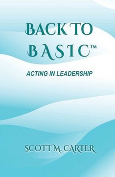 Back to BASIC: Acting in Leadership