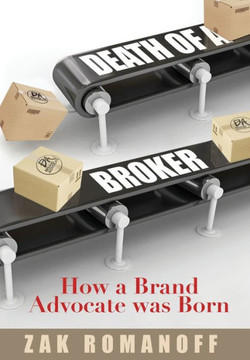 Death of a Broker: How a Brand Advocate was Born Death of a Broker: How a Brand Advocate was Born