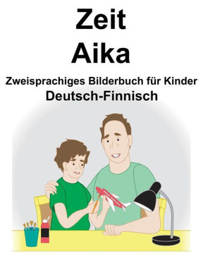 Deutsch-Finnisch Zeit/Aika Zweisprachiges Bilderbuch für Kinder (German Edition)