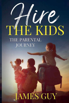 Hire the Kids: The Parental Journey