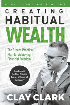 A Millionaire's Guide Creating Habitual Wealth