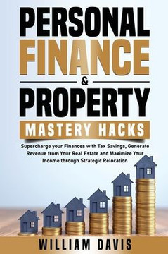 Personal Finance & Property Mastery Hacks Personal Finance & Property Mastery Hacks