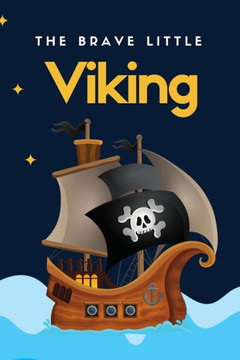 The Brave Little Viking: Little Vikings story for kids The Brave Little Viking: Little Vikings story for kids