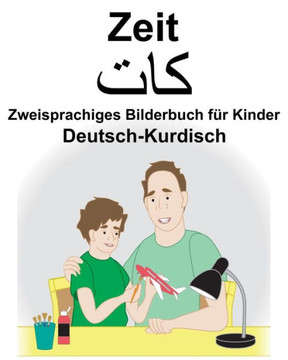 Deutsch-Kurdisch Zeit Zweisprachiges Bilderbuch für Kinder (German Edition)