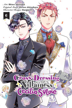 Cross-Dressing Villainess Cecilia Sylvie, Vol. 6 (Manga)