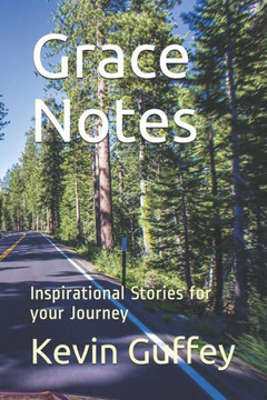 Grace Notes: Inspirational Stories For Your Journey