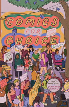 Comics for Choice: Illustrated Abortion Stories, History, and Politics