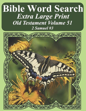 Bible Word Search Extra Large Print Old Testament Volume 51: 2 Samuel #3 (Bible Word Search Puzzles For Adults Jumbo Print Butterfly Edition)