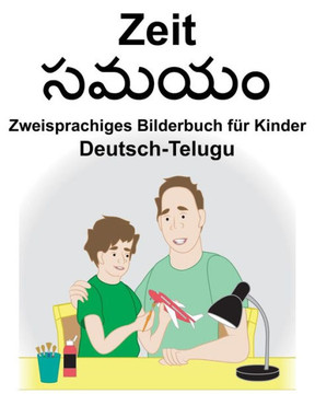 Deutsch-Telugu Zeit Zweisprachiges Bilderbuch für Kinder (German Edition)