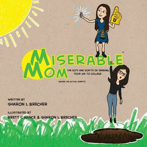 Miserable Mom - The Do's and Don'ts of Sending Your Kid to College Miserable Mom - The Do's and Don'ts of Sending Your Kid to College
