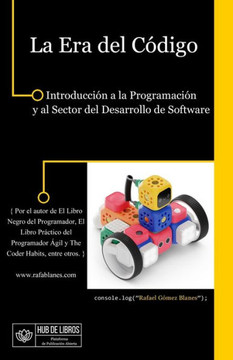 La Era del C?igo: Introducci? a la Programaci? y al Sector del Desarrollo de Software