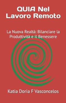 QUIA Nel Lavoro Remoto: La Nuova Realt?Bilanciare la Produttivit?e il Benessere