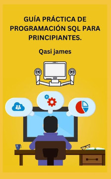 Gu? Pr?tica de Programaci? SQL Para Principiantes. Gu? Pr?tica de Programaci? SQL Para Principiantes.