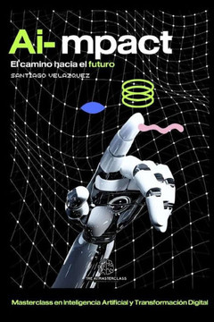 AI-mpact: El camino hacia el futuro AI-mpact: El camino hacia el futuro