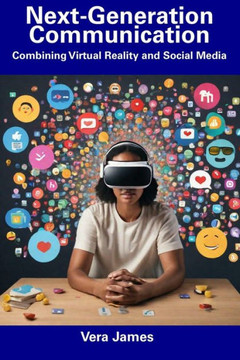 Next-Generation Communication: Combining Virtual Reality and Social Media