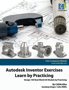 Autodesk Inventor Exercises - Learn by Practicing: Design 100 Real-World 3D Models by Practicing