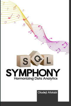 SQL Symphony: Harmonizing Data Analytics SQL Symphony: Harmonizing Data Analytics