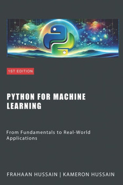 Python for Machine Learning: From Fundamentals to Real-World Applications