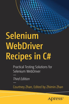 Selenium Webdriver Recipes in C#: Practical Testing Solutions for Selenium Webdriver