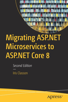 Migrating ASP.NET Microservices to ASP.NET Core 8 Migrating ASP.NET Microservices to ASP.NET Core 8