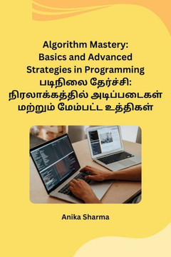 Algorithm Mastery: Basics and Advanced Strategies in Programming