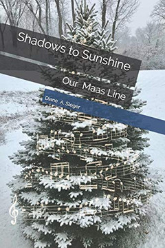 Shadows to Sunshine : Our Maas Line Shadows to Sunshine : Our Maas Line
