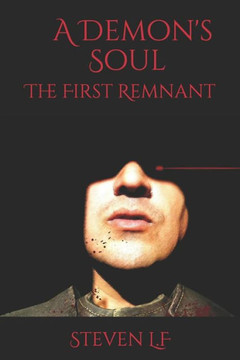 A Demon's Soul: The First Remnant A Demon's Soul: The First Remnant