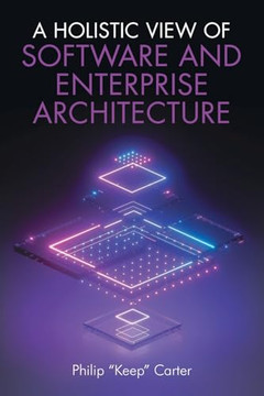 A Holistic View of Software and Enterprise Architecture