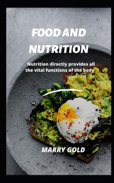 food and nutrition: Nutrition directly provides all the vital functions of the body.