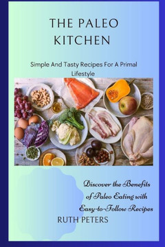 The Paleo Kitchen: Simple And Tasty Recipes For A Primal Lifestyle