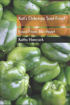 Kat's Delicious Soul Food: Soul food From The Heart