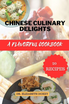 Chinese Culinary Delights: A Flavorful Cookbook
