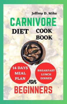 Carnivore Diet Cookbook for Beginners: Optimal Health Recipes