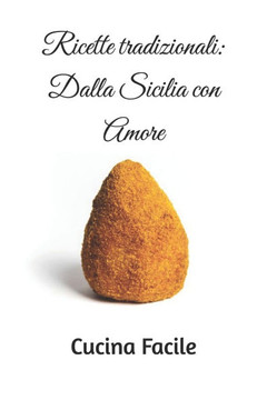 Ricette tradizionali: Dalla Sicilia con Amore