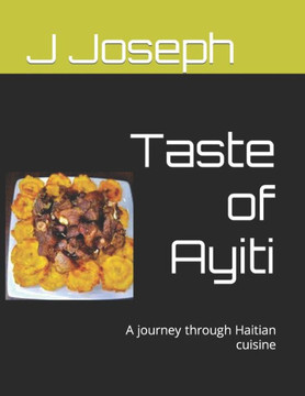 Taste of Ayiti: A journey through Haitian cuisine