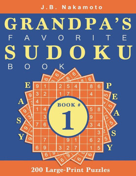 Grandpa's Favorite Sudoku Book: 200 Large-Print Puzzles (Book 1) Grandpa's Favorite Sudoku Book: 200 Large-Print Puzzles (Book 1)