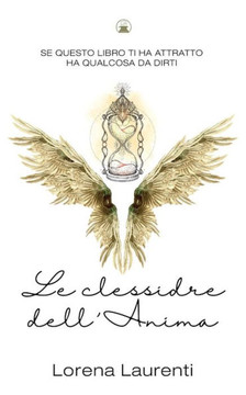Le Clessidre dell'Anima (Italian Edition) Le Clessidre dell'Anima (Italian Edition)