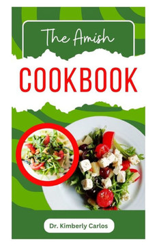 Amish Cookbook: Delicious Homemade Recipes to Cook with Natural Ingredients