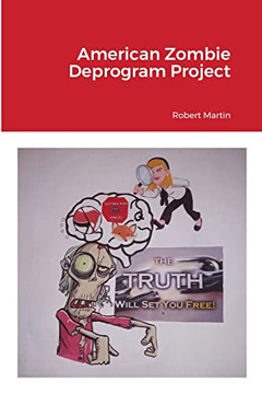 American Zombie Deprogram Project American Zombie Deprogram Project