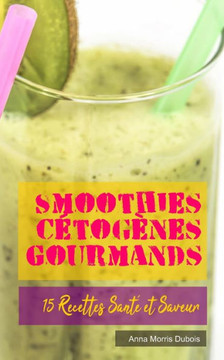 Smoothies C?og?es Gourmands: 15 Recettes Sant?et Saveur Smoothies C?og?es Gourmands: 15 Recettes Sant?et Saveur