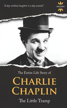CHARLIE CHAPLIN: The silent Little Tramp (Great Biographies) CHARLIE CHAPLIN: The silent Little Tramp (Great Biographies)