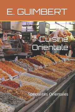 Cuisine Orientale: Sp?ialit? Orientales