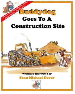 Buddydog Goes To A Construction Site (Buddydog Learning Series) Buddydog Goes To A Construction Site (Buddydog Learning Series)