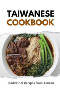 Taiwanese Cookbook: Traditional Recipes from Taiwan